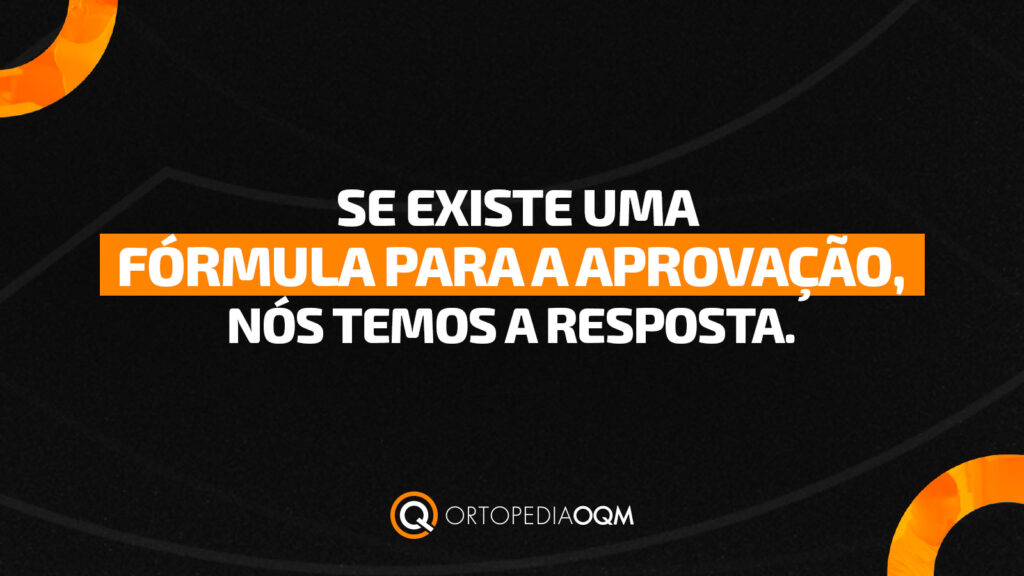 Se existe uma fórmula para a aprovação, a OrtopediaOQM tem a resposta